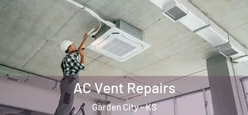  AC Vent Repairs Garden City - KS