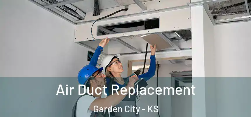  Air Duct Replacement Garden City - KS
