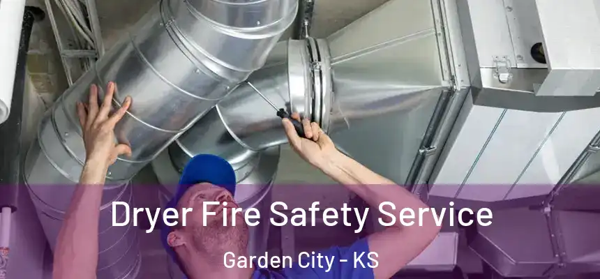  Dryer Fire Safety Service Garden City - KS