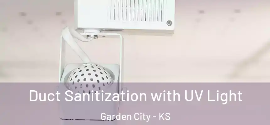  Duct Sanitization with UV Light Garden City - KS