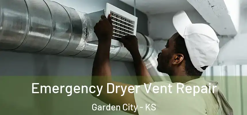  Emergency Dryer Vent Repair Garden City - KS