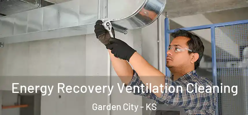  Energy Recovery Ventilation Cleaning Garden City - KS