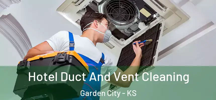  Hotel Duct And Vent Cleaning Garden City - KS