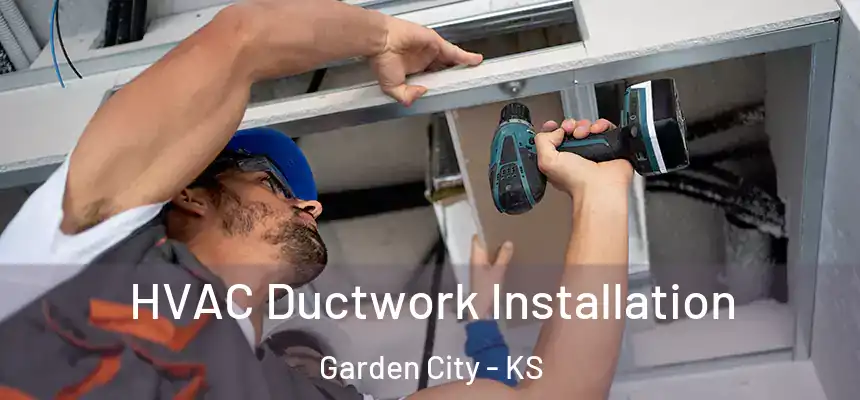  HVAC Ductwork Installation Garden City - KS
