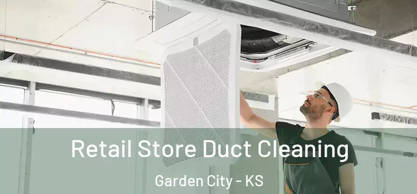  Retail Store Duct Cleaning Garden City - KS